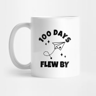 100 Days Of School - 100 Days Flew By Mug